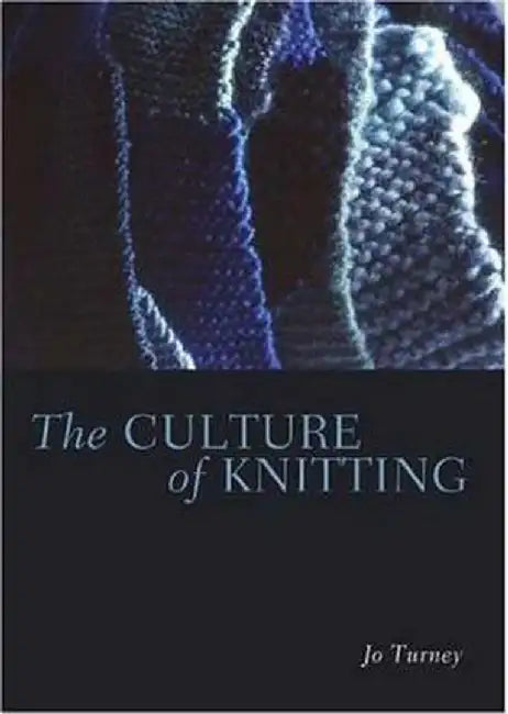 The Culture of Knitting by Joanne Turney