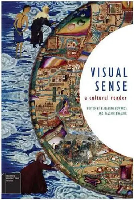 Visual Sense: A Cultural Reader by Edwards Elizabeth