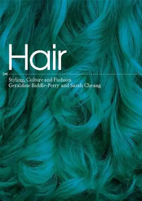 Hair: Styling, Culture and Fashion by Sarah Cheang