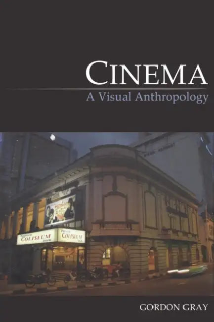 Cinema: A Visual Anthropology by Gordon Gray