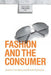 Fashion and the Consumer by Jennifer Yurchisin