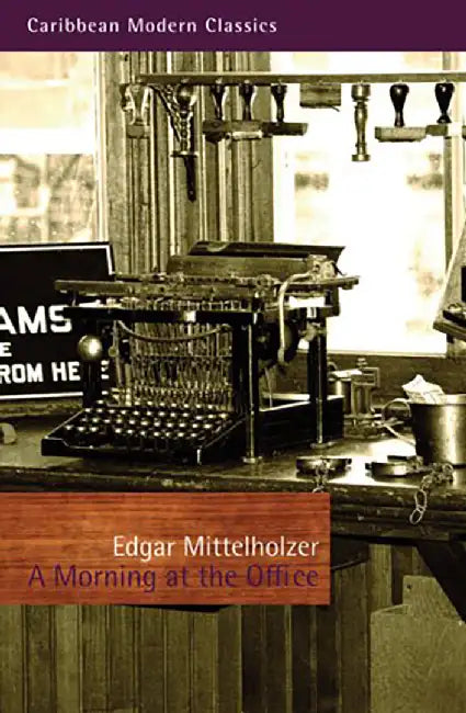 A Morning at the Office by Mittelholzer, Edgar