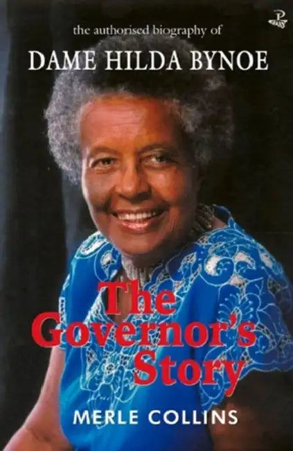 The Governor's Story: The Authorised Biography of Dame Hilda Bynoe by Merle Collins