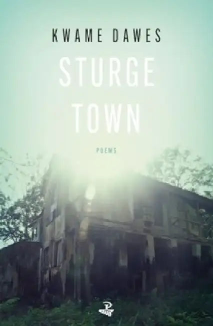Sturge Town by Kwame Dawes