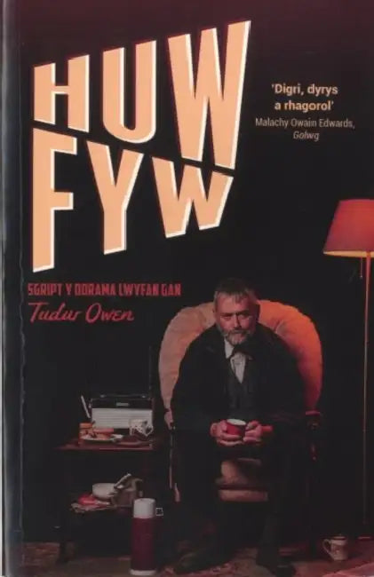 Huw Fyw by Tudur Owen