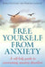 Free Yourself From Anxiety by Emma Fletcher, Martha Langley