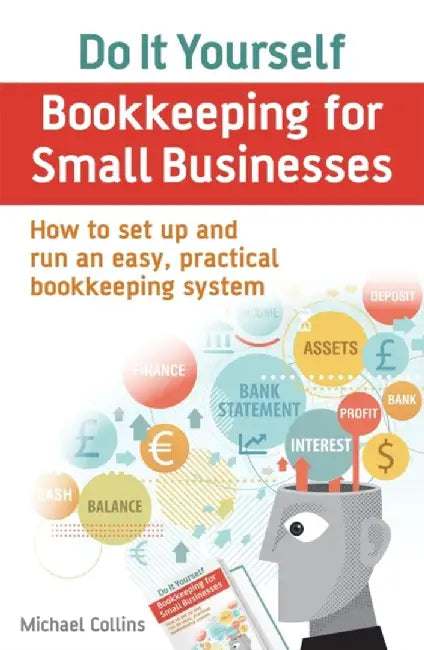 Do It Yourself Bookkeeping for Small Businesses by Michael Collins