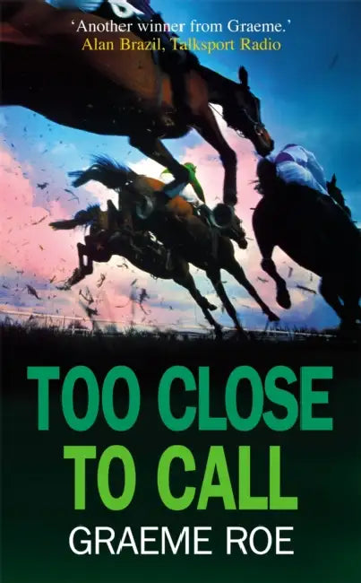 Too Close to Call by Graeme Roe