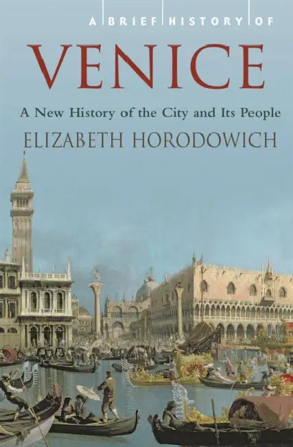 A Brief History of Venice by Theocritus