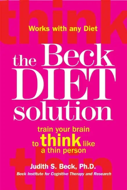 The Beck Diet Solution by Judith S., Ph.D. Beck