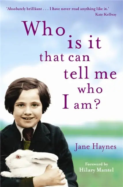 Who Is It Who Can Tell Me Who I Am? by Jane Haynes