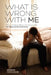 What Is Wrong with Me. a Case of Childhood Myalgic Encephalomyelitis the Illness and the Controversy by Merryn Fergusson