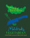 Mildreds Vegetarian: Vegetable Focused, Delicious Food by Mildreds