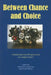Between Chance and Choice: Interdisciplinary Perspectives on Determinism by Robert Bishop, Harald Atmanspacher