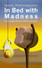 In Bed with Madness: Trying to Make Sense in a World That Doesn't by Yannis Andricopoulos