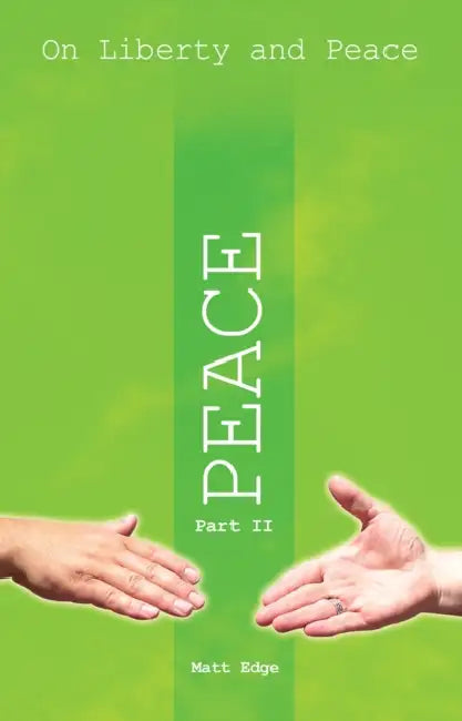 On Liberty and Peace Part 2: Peace by Matt Edge