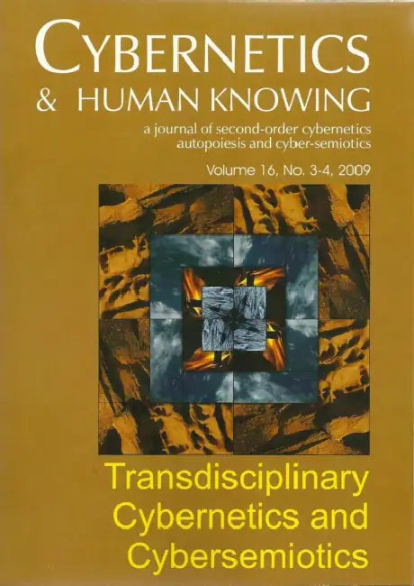Cybernetics & Human Knowing: Transdisciplinary Cybernetics and Cybersemiotics by Soren Brier, Phillip Guddemi, Pille Bunnell