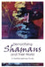 Demystifying Shamans and Their World: A Multidisciplinary Study by Adam J. Rock