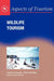 Wildlife Tourism by David Newsome, Ross K. Dowling, Susan A. Moore