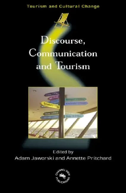 Discourse, Communication & Tourism by Adam Jaworski, Annette Pritchard
