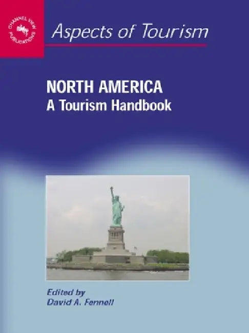 North America: A Tourism Handbook Hb: A Tourism Handbook by David A. Fennell
