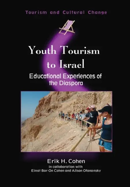 Youth Tourism to Israel: Educational Experiences of the Diaspora by Erik H. Cohen