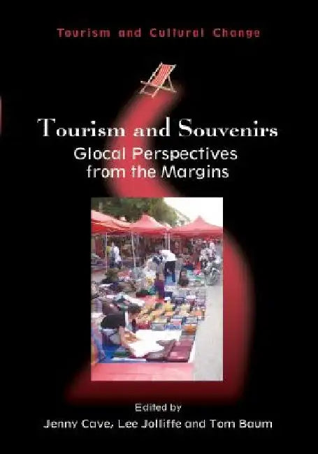 Tourism and Souvenirs: Glocal Perspectives from the Margins by Jenny Cave