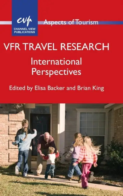 Vfr Travel Research: International Perspectives by Elisa Backer, Brian King