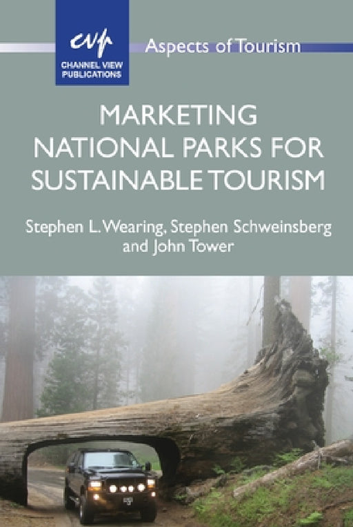 Marketing National Parks for Sustainable Tourism by Stephen L. Wearing, Stephen Schweinsberg, John Tower
