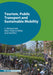 Tourism, Public Transport and Sustainable Mobility by C. Michael Hall, Diem-Trinh Le-Klähn, Yael Ram