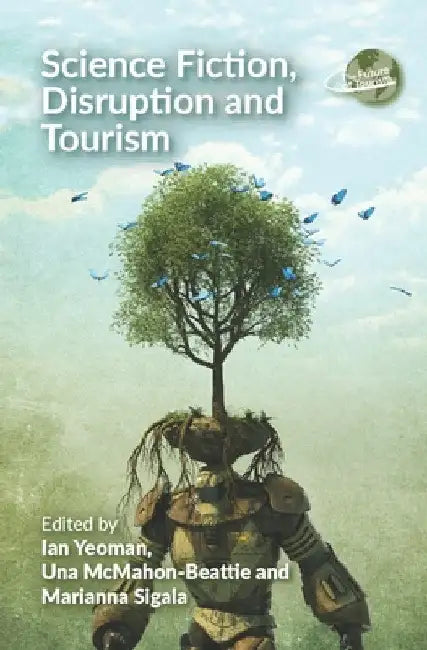 Science Fiction, Disruption and Tourism by Ian Yeoman