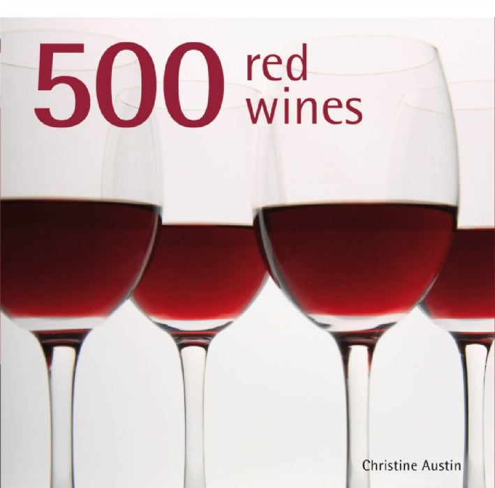 500 Red Wines  by Christine Austin