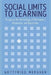Social Limits to Learning: Essays on the Archeology of Domination, Resistance, and Experience by Gottfried Mergner