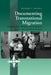 Documenting Transnational Migration: Jordanian Men Working and Studying in Europe, Asia and North America by Richard T. Antoun