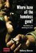 Where Have All the Homeless Gone?: The Making and Unmaking of a Crisis by Anthony Marcus