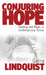 Conjuring Hope: Healing and Magic in Contemporary Russia by Galina Lindquist