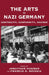 The Arts in Nazi Germany: Continuity, Conformity, Change by Jonathan Huener, Francis R. Nicosia