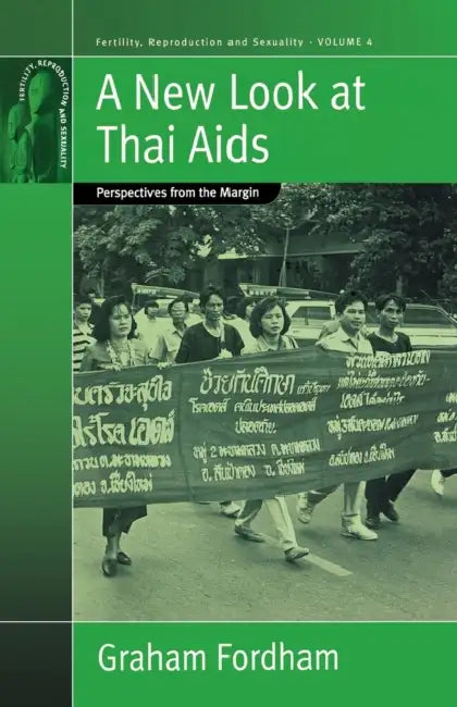 A New Look at Thai AIDS: Perspectives from the Margin by Graham Fordham