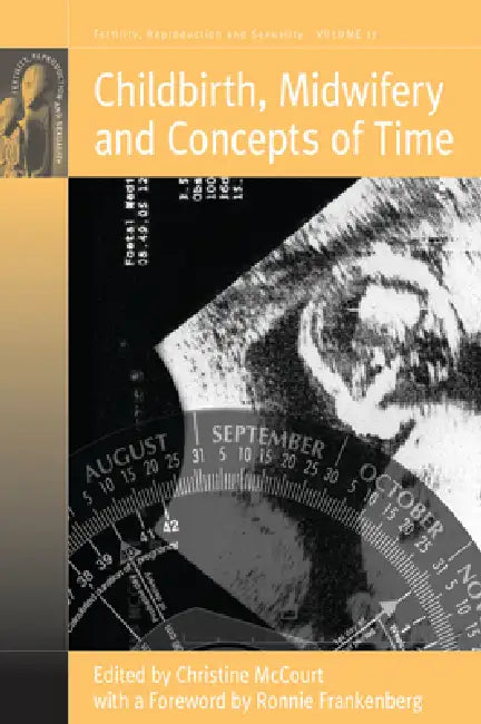 Childbirth, Midwifery and Concepts of Time by Christine McCourt