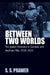 Between Two Worlds: The Jewish Presence in German and Austrian Film, 1910-1933 by S. S. Prawer