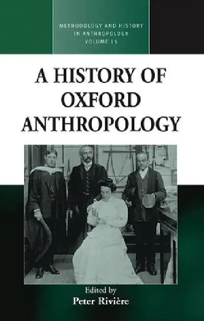 A History of Oxford Anthropology by Peter Rivière
