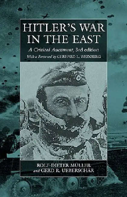 Hitler's War in the East, 1941-1945. (3rd Edition): A Critical Assessment by Rolf-Dieter Müller, Gerd Ueberschär
