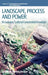 Landscape, Process and Power: Re-Evaluating Traditional Environmental Knowledge by Serena Heckler