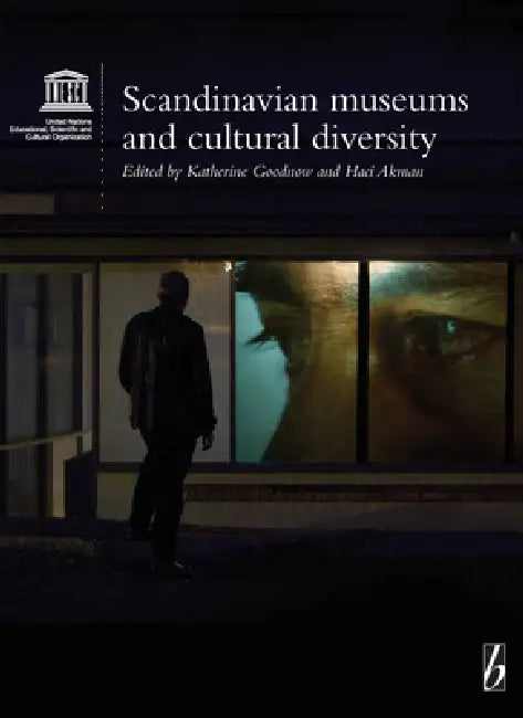 Scandinavian Museums and Cultural Diversity by Katherine Goodnow, Haci Akman