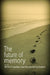 The Future of Memory by Richard Crownshaw, Jane Kilby, Antony Rowland