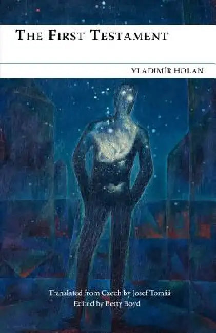 The First Testament by Vladimir Holan, Josef Tomas, Betty Boyd