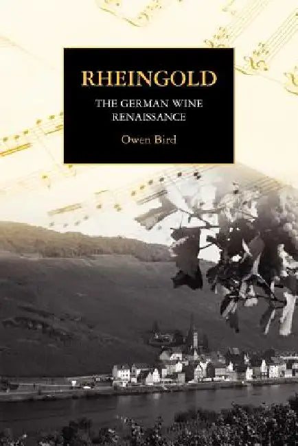Rheingold - The German Wine Renaissance by Owen Bird