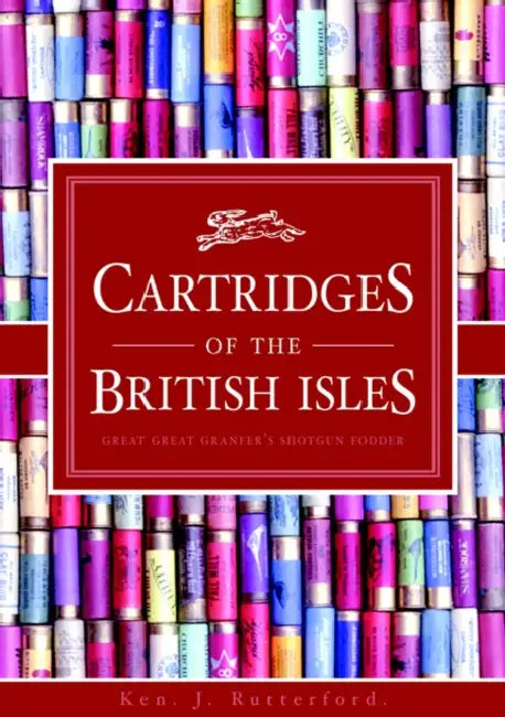 Cartridges of the British Isles by Ken J. Rutterford