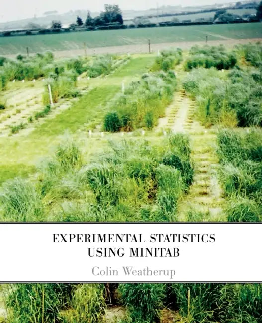 Experimental Statistics Using Minitab by Colin Weatherup