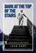 Dark at the Top of the Stairs - Memoirs of a Film Producer by John Dark
